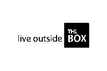 LIVE OUTSIDE THE BOX