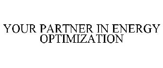 YOUR PARTNER IN ENERGY OPTIMIZATION