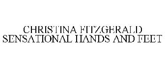 CHRISTINA FITZGERALD SENSATIONAL HANDS AND FEET