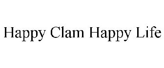 HAPPY CLAM HAPPY LIFE