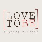 LOVE TOBE INSPIRING YOUR HEART