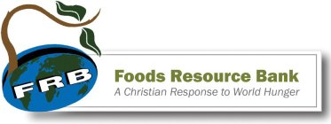 FRB FOODS RESOURCE BANK AND A CHRISTIAN RESPONSE TO WORLD HUNGER