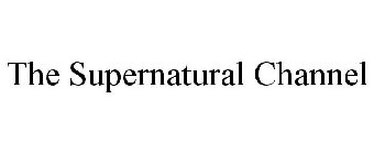 THE SUPERNATURAL CHANNEL