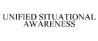 UNIFIED SITUATIONAL AWARENESS