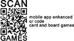 SCAN GAMES MOBILE APP ENHANCED QR CODE CARD AND BOARD GAMES