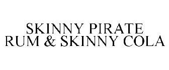 SKINNY PIRATE RUM & SKINNY COLA