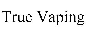 TRUE VAPING