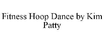 FITNESS HOOP DANCE BY KIM PATTY