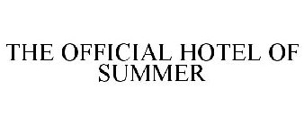 THE OFFICIAL HOTEL OF SUMMER