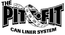 THE PITT FIT CAN LINER SYSTEM