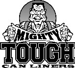 MIGHTY TOUGH CAN LINERS