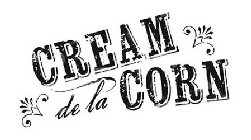 CREAM DE LA CORN