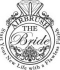 AIRBRUSH THE BRIDE START YOUR NEW LIFE WITH A FLAWLESS FINISH