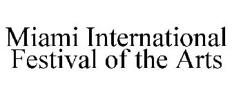 MIAMI INTERNATIONAL FESTIVAL OF THE ARTS