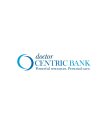 DOCTOR CENTRIC BANK POWERFUL RESOURCES. PERSONAL CARE.