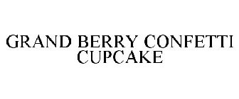 GRAND BERRY CONFETTI CUPCAKE