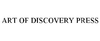 ART OF DISCOVERY PRESS