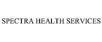 SPECTRA HEALTH SERVICES