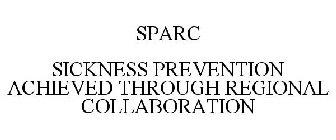 SPARC SICKNESS PREVENTION ACHIEVED THROUGH REGIONAL COLLABORATION
