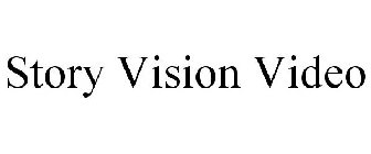 STORY VISION VIDEO