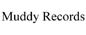 MUDDY RECORDS