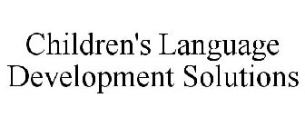 CHILDREN'S LANGUAGE DEVELOPMENT SOLUTIONS