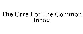 THE CURE FOR THE COMMON INBOX