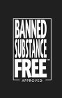 BANNED SUBSTANCE FREE APPROVED