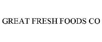GREAT FRESH FOODS CO