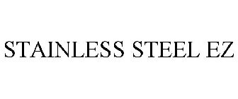 STAINLESS STEEL EZ