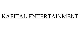 KAPITAL ENTERTAINMENT