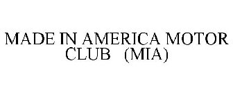 MADE IN AMERICA MOTOR CLUB (MIA)