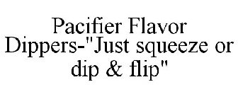 PACIFIER FLAVOR DIPPERS-