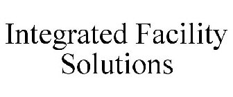 INTEGRATED FACILITY SOLUTIONS