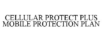 CELLULAR PROTECT PLUS MOBILE EQUIPMENT PROTECTIONPLAN