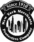 SINCE 1910 NEW YORK MERCHANTS PROTECTIVE COMPANY