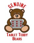 GENUINE TABLET TEDDY BEARS