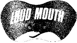 LOUD MOUTH