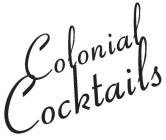 COLONIAL COCKTAILS