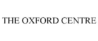 THE OXFORD CENTRE