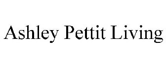 ASHLEY PETTIT LIVING