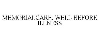 MEMORIALCARE: WELL BEFORE ILLNESS