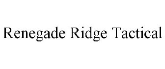 RENEGADE RIDGE TACTICAL