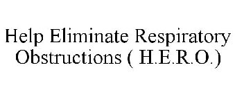 HELP ELIMINATE RESPIRATORY OBSTRUCTIONS (H.E.R.O.)