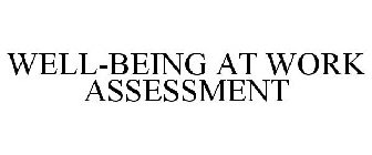 WELL-BEING AT WORK ASSESSMENT