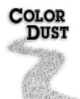 COLOR DUST