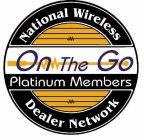 ON THE GO PLATINUM MEMBERS NATIONAL WIRELESS DEALER NETWORK