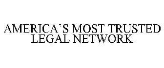 AMERICA'S MOST TRUSTED LEGAL NETWORK