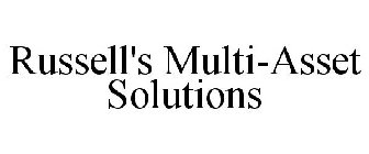 RUSSELL'S MULTI-ASSET SOLUTIONS
