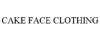 CAKE FACE CLOTHING